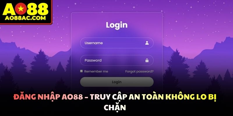 Đăng nhập AO88 Không Lo Bị Chặn Cho Tân Binh Đổi Thưởng - ZEJOPA