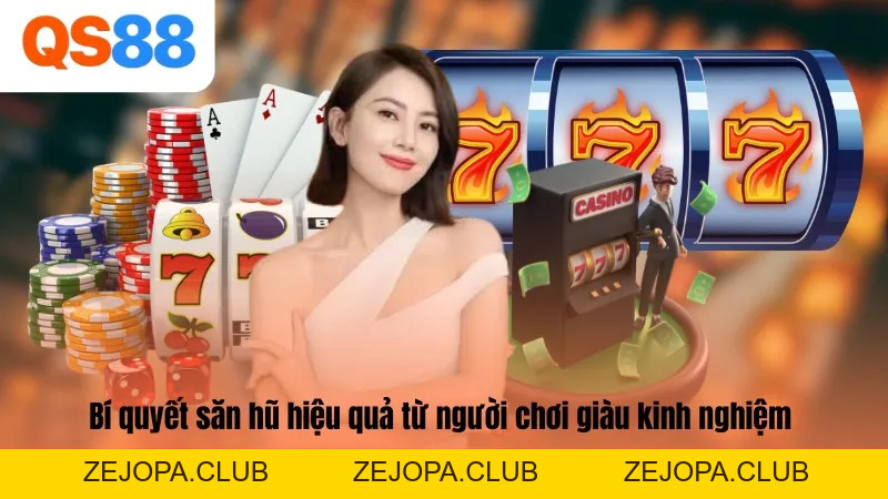 Săn Thưởng Lớn Cùng Nổ Hũ QS88 - Bí Quyết Từ Chuyên Gia - ZEJOPA