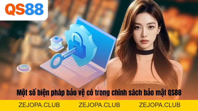 Chính Sách Bảo Mật QS88 - Cam Kết Mang Lại Sự An Toàn - ZEJOPA