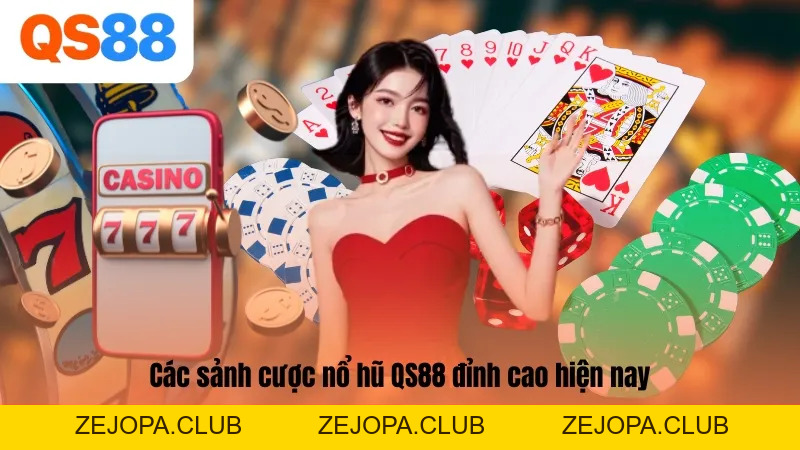 Săn Thưởng Lớn Cùng Nổ Hũ QS88 - Bí Quyết Từ Chuyên Gia - ZEJOPA