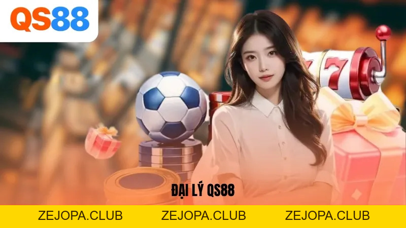 Đại Lý QS88 - Trở Thành Đối Tác Để Nhận Hoa Hồng Khủng - ZEJOPA