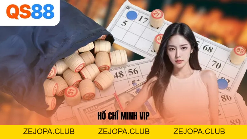 Hồ Chí Minh Vip - Cách Chơi Và Soi Cầu Chuẩn 2026 - ZEJOPA