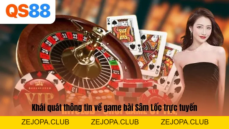 Đừng Bỏ Lỡ Sâm Lốc QS88 - Game Bài Đỉnh Cao, Cơ Hội Thắng Lớn - ZEJOPA