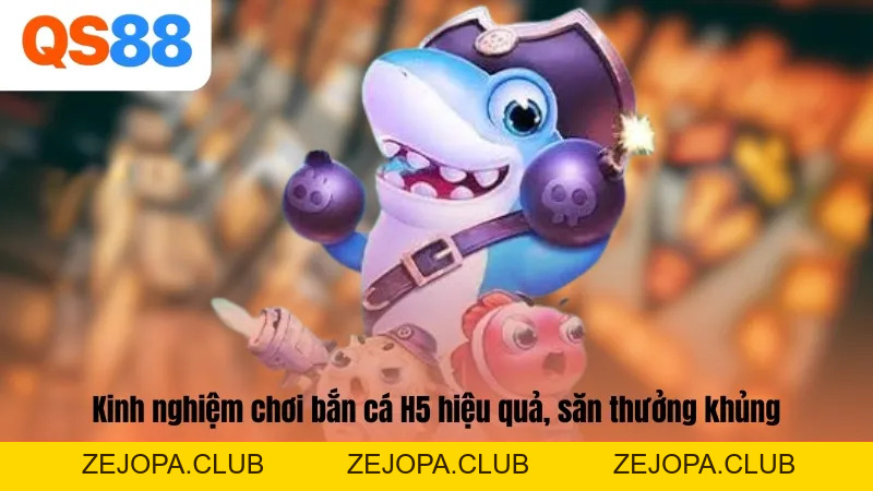 Bắn Cá H5 – Trải Nghiệm Săn Cá Online Phong Cách Mới Trên QS88 - ZEJOPA