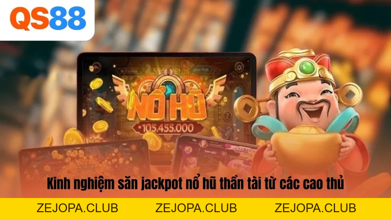 Nổ Hũ Thần Tài - Sân Chơi Nhận Thưởng Lớn Cùng QS88 - ZEJOPA