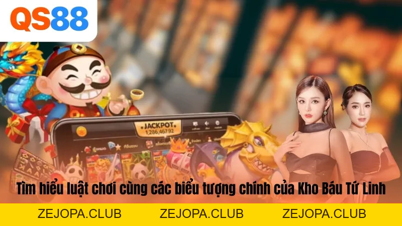 Kho Báu Tứ Linh - Săn Hũ Lớn, Nhận Thưởng Khổng Lồ Từ QS88 - ZEJOPA