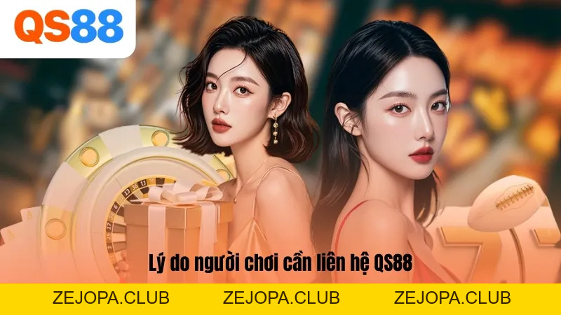 Hướng Dẫn Liên Hệ QS88 Nhanh Chóng Và An Toàn Nhất - ZEJOPA