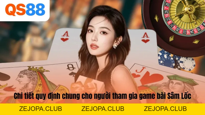 Đừng Bỏ Lỡ Sâm Lốc QS88 - Game Bài Đỉnh Cao, Cơ Hội Thắng Lớn - ZEJOPA