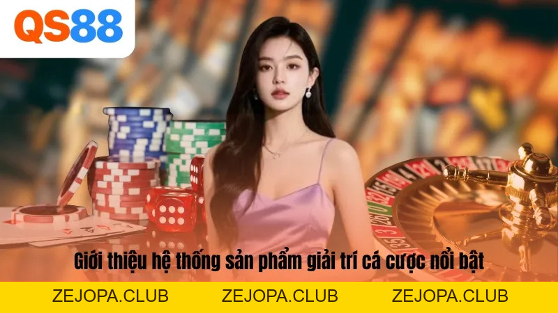 Giới Thiệu QS88 – Sân Chơi Cá Cược Trực Tuyến Đẳng Cấp Châu Á - ZEJOPA