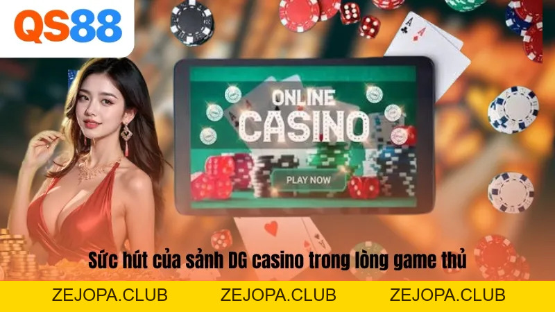 DG Casino - Sân Chơi Cá Cược Chuẩn Quốc Tế, Uy Tín Nhất 2026 - ZEJOPA