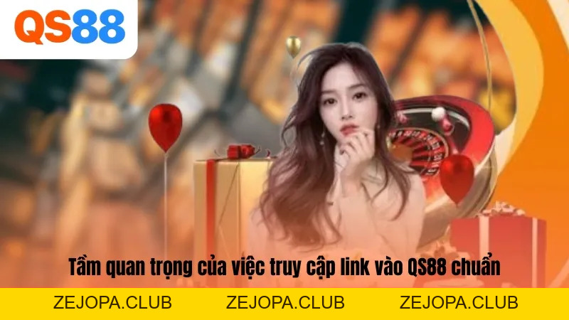Cập Nhật Link Vào QS88 Chuẩn 2026 - Không Lo Bị Chặn - ZEJOPA