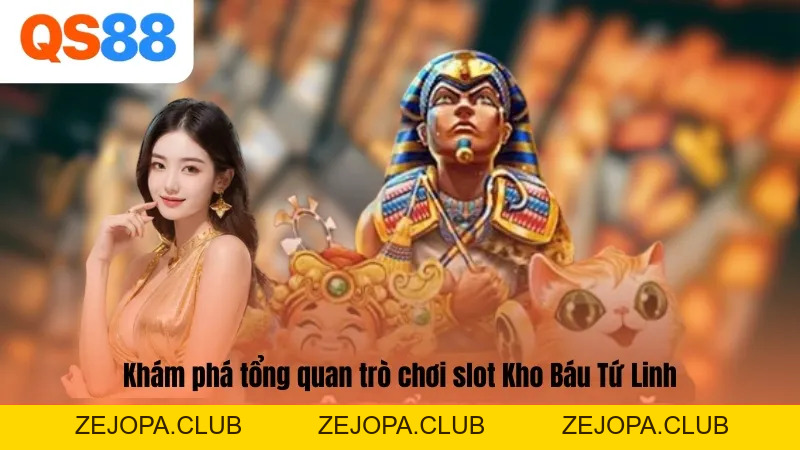 Kho Báu Tứ Linh - Săn Hũ Lớn, Nhận Thưởng Khổng Lồ Từ QS88 - ZEJOPA