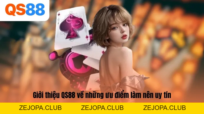 Giới Thiệu QS88 – Sân Chơi Cá Cược Trực Tuyến Đẳng Cấp Châu Á - ZEJOPA