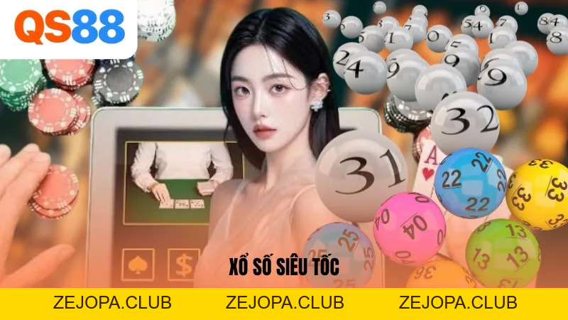 Xổ Số Siêu Tốc - Bí Quyết Chơi Nhanh Thắng Lớn Hiện Nay - ZEJOPA